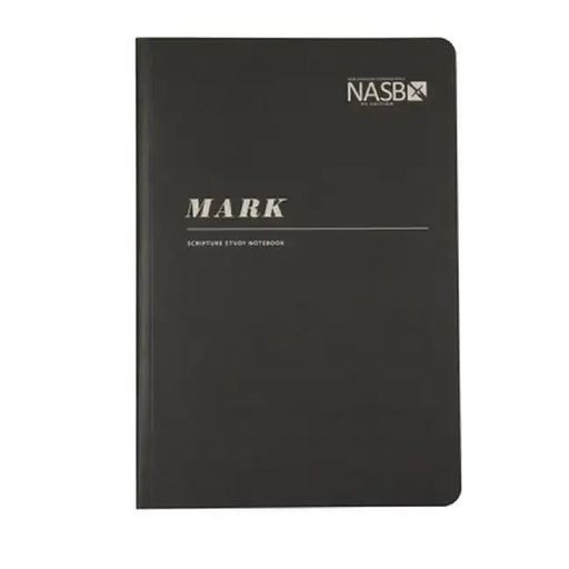 NASB Scripture Study Notebook: Mark: NASB by Steadfast Bibles