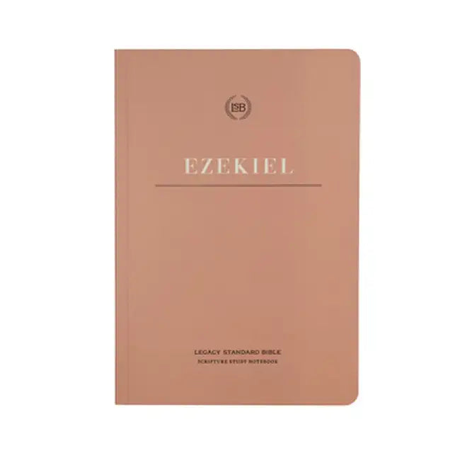 Lsb Scripture Study Notebook: Ezekiel: Legacy Standard Bible by Steadfast Bibles