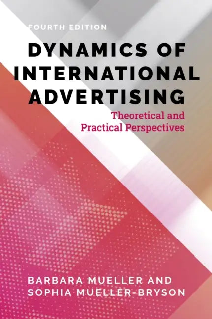 Dynamics of International Advertising: Theoretical and Practical Perspectives by Barbara Mueller, Sophia Mueller-Bryson