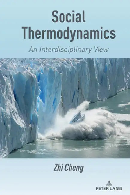 Social Thermodynamics: An Interdisciplinary View by Zhi Cheng