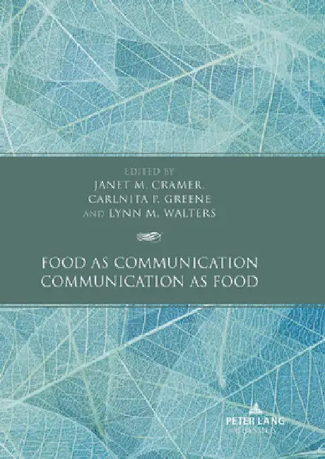 Food as Communication / Communication as Food by Janet M. Cramer