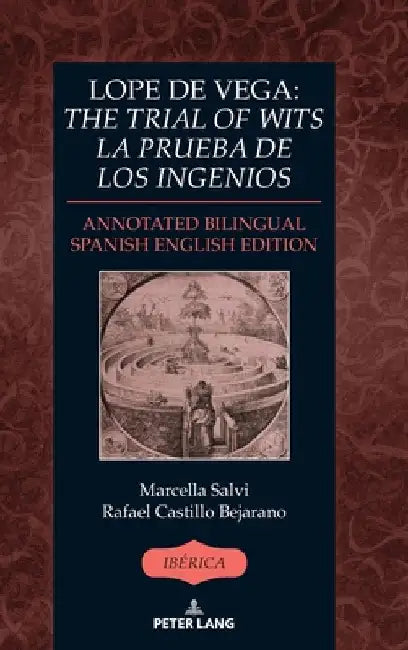 Lope de Vega: The Trial of Wits / La prueba de los ingenios: Annotated Bilingual Spanish/English Edition by Bejarano, Rafael