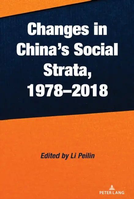 Changes in China's Social Strata, 1978-2018 by Peilin Li