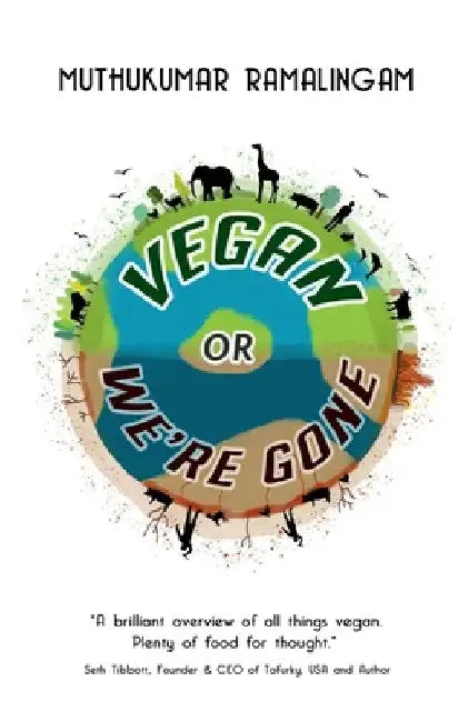 Vegan or We're Gone by Muthukumar Ramalingam