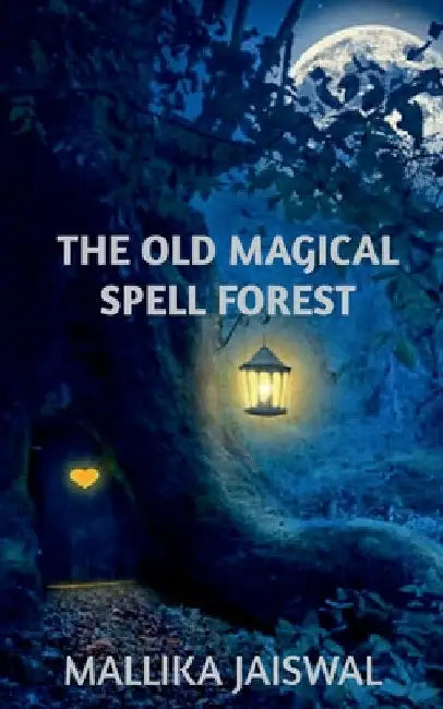 The Old Magical Spell Forest by Mallika Jaiswal