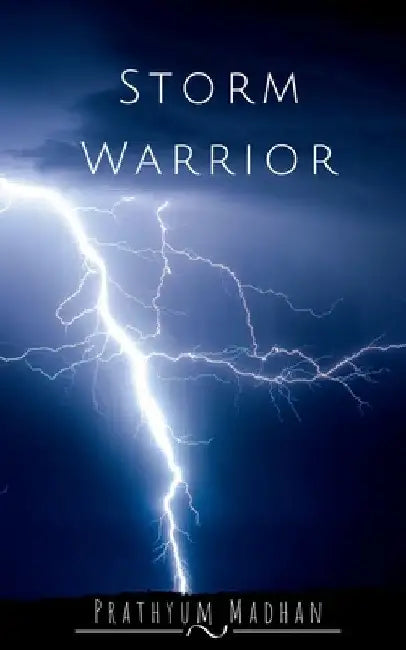 Storm Warrior by Prathyum Madhan