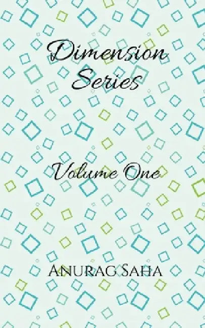 Dimension Series Vol 1 by Anurag Saha