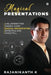 Magical Presentations: A Blueprint for Making Every Digital Presentation Effective and Impactful by Rajanikanth K