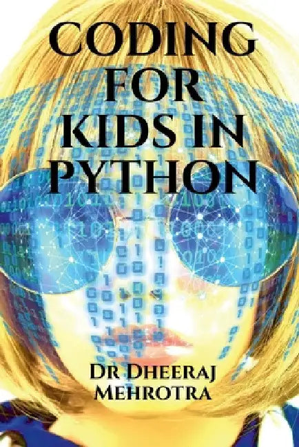 Coding For Kids in Python by Dheeraj Mehrotra