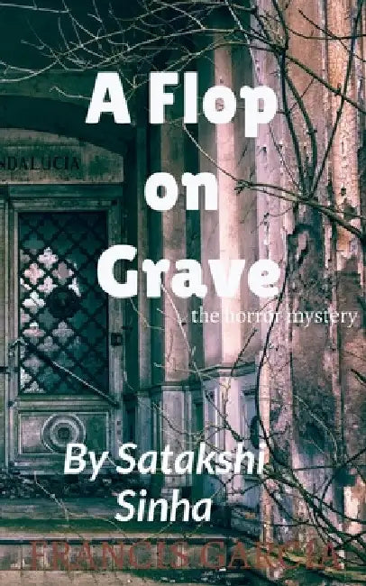 A Flop on Grave by Satakshi Sinha