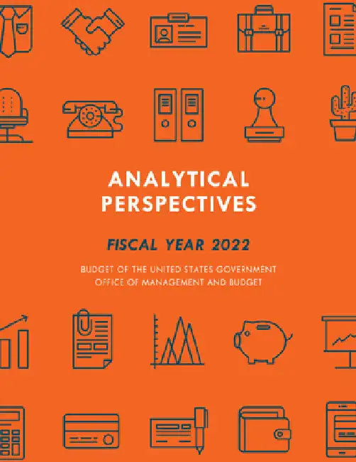 Analytical Perspectives: Budget of the United States Government Fiscal Year 2022 by Executive Office of the President