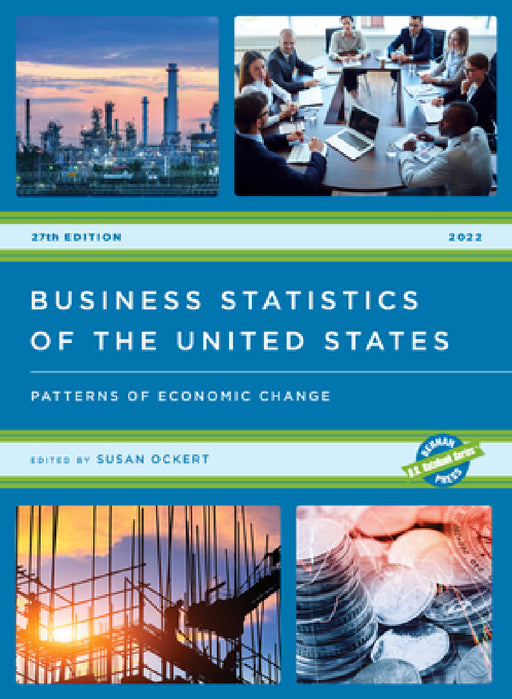 Business Statistics of the United States 2022: Patterns of Economic Change by Susan Ockert