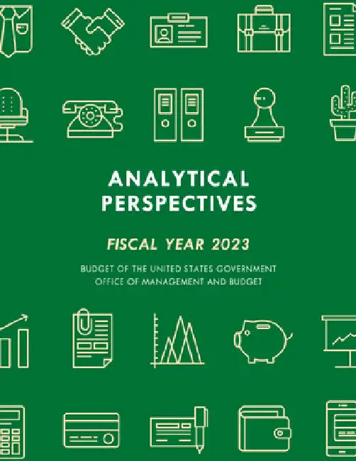 Analytical Perspectives: Budget of the United States Government Fiscal Year 2023 by Executive Office of the President