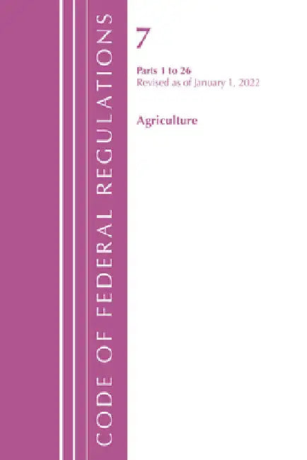 Code of Federal Regulations, Title 07 Agriculture 1-26, Revised as of January 1, 2024 by Office of the Federal Register (U S )