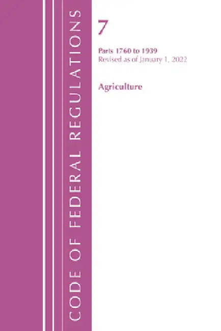 Code of Federal Regulations, Title 07 Agriculture 1760-1939, Revised as of January 1, 2024 by Office of the Federal Register (U S )