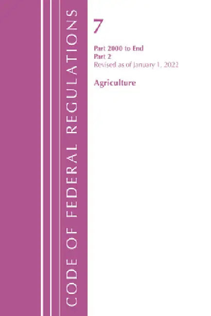 Code of Federal Regulations, Title 07 Agriculture 2000-End, Revised as of January 1, 2022: Part 2 by Office of the Federal Register (U S )