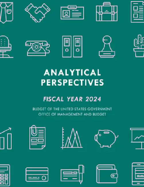 Analytical Perspectives: Budget of the United States Government Fiscal Year 2024 by Executive Office of the President
