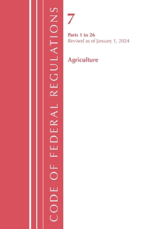 Code of Federal Regulations, Title 07 Agriculture 1-26, Revised as of January 1, 2023 by Office of the Federal Register (U S )