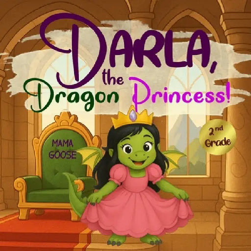 Darla, the Dragon Princess! by Mama Goose