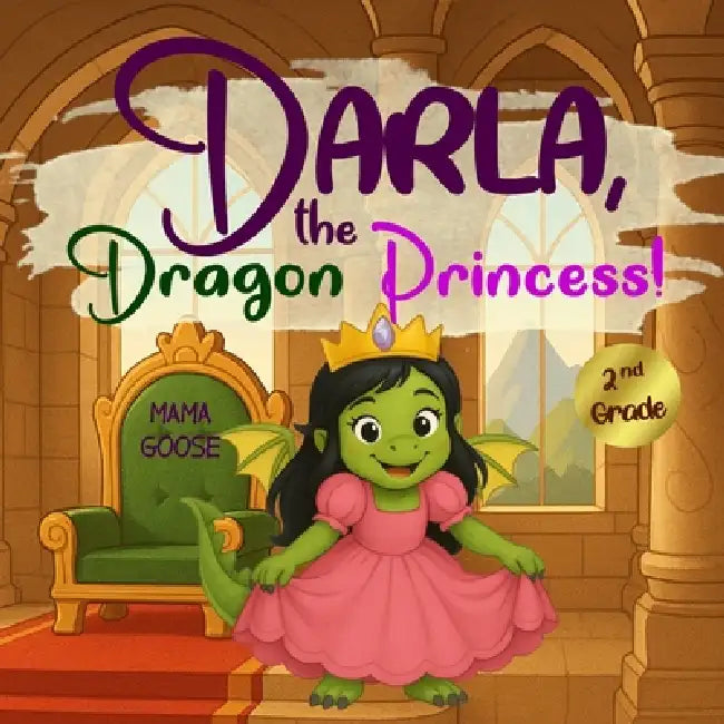 Darla, the Dragon Princess! by Mama Goose