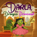 Darla, the Dragon Princess! by Mama Goose