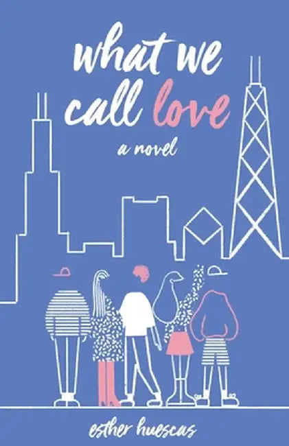 What We Call Love by Esther Huescas