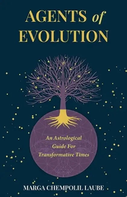 Agents of Evolution: An Astrological Guide For Transformative Times by Marga Laube