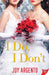 I Do, I Don't by Joy Argento