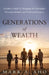 Generations of Wealth: A Father's Guide to Designing an Unshakable Personal, Spiritual, and Professional Legacy by Mark a. Aho