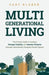 Multi-Generational Living: The Proven Guide to Creating Stronger Families and Smarter Finances Through Intentionally Designed Shared Spaces by Gary Klaben