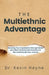 The Multiethnic Advantage: Elevating Your Organization Through Racial and Ethnic Diversity: Best Practices to Start and Sustain Your Journey by Kevin Heyne