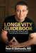 Longevity Guidebook: How to Slow, Stop, and Reverse Aging - and NOT Die from Something Stupid by Peter H. Diamandis