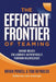 The Efficient Frontier of Teaming: Engage Boldly. Collaborate Authentically. Perform Relentlessly. by Bryan Powell, Tom Reynolds