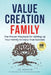 Value Creation Family: The Proven Playbook for Setting Up Your Family to Enjoy True Success by Lee Benson