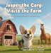 Jasper the Corgi Visits the Farm: A Story About Finding Your Purpose by Debra L. Brown, David a. H. Brown