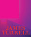 James Turrell: A Retrospective by James Turrell