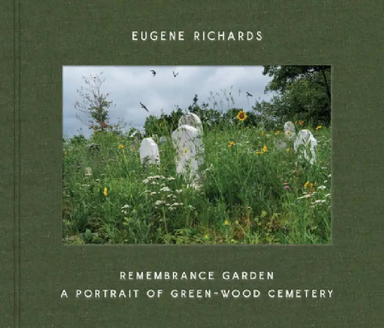 Eugene Richards: Remembrance Garden by Eugene Richards