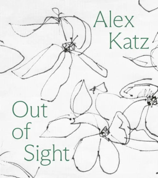Alex Katz: Out of Sight: A Drawing Survey by Alex Katz, Kiko Aebi, Isabelle Dervaux