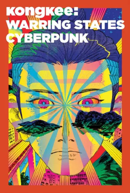 Kongkee: Warring States Cyberpunk by Abby Chen, Jay Xu, Evelyn Char