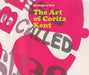 Someday Is Now: The Art of Corita Kent by Corita Kent, Ian Berry, Michael Duncan
