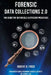 Forensic Data Collections 2.0: The Guide for Defensible & Efficient Processes by Robert B. Fried
