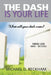 The Dash Is Your Life by Michael D. Beckham