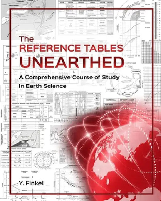 The Reference Tables Unearthed: A Comprehensive Course of Study in Earth Science by Y. Finkel