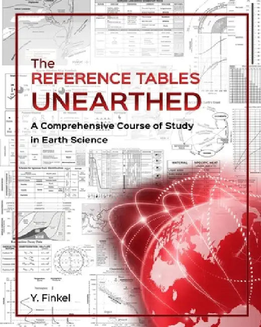 The Reference Tables Unearthed: A Comprehensive Course of Study in Earth Science by Y. Finkel