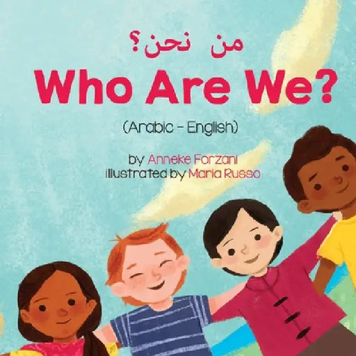 Who Are We? (Arabic-English) من نحن؟ by Anneke Forzani