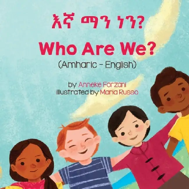 Who Are We? (Amharic-English) by Anneke Forzani
