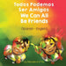 We Can All Be Friends (Spanish-English): Todos Podemos Ser Amigos by Michelle Griffis