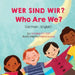 Who Are We? (German-English): Wer Sind Wir? by Anneke Forzani