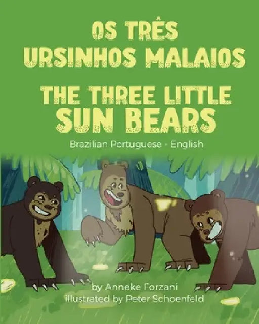 The Three Little Sun Bears (Brazilian Portuguese-English): Os Três Ursinhos Malaios by Anneke Forzani