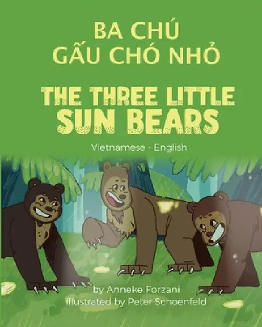The Three Little Sun Bears (Vietnamese - English): Ba Chú Gấu Chó Nhỏ by Anneke Forzani